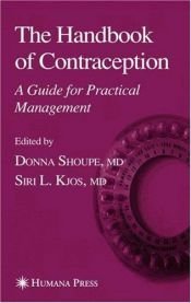 book cover of The Handbook of Contraception: A Guide for Practical Management (Current Clinical Practice) by Donna Shoupe