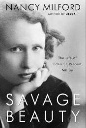 book cover of Savage Beauty: The Life of Edna St. Vincent Millay by Nancy Milford