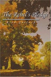 book cover of The Rebel's Pledge by Rita Gerlach
