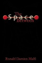 book cover of The Space Between by Ronald Malfi