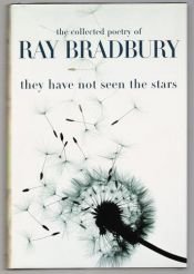 book cover of They Have Not Seen the Stars by راي برادبري