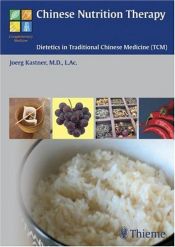 book cover of Chinese nutrition therapy: dietetics in traditional Chinese medicine (TCM) by Jörg Kastner