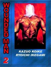 book cover of Wounded Man (02) by Kazuo Koike
