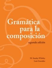 book cover of Gramatica para la Composicion by M. Stanley Whitley