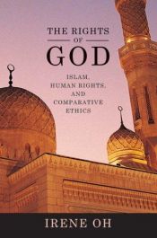 book cover of The Rights of God: Islam, Human Rights, and Comparative Ethics (Advancing Human Rights) by Irene Oh