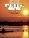Waterfowl Hunting: Ducks and Geese of North America (The Complete Hunter)