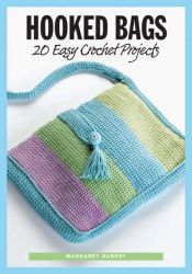 book cover of Hooked Bags: 20 Easy Crochet Projects by Margaret Hubert