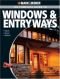Black & Decker Complete Guide to Windows & Entryways: Repair - Renew - Replace (Black & Decker Complete Guide)