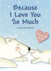 book cover of Because I Love You So Much by Guido Van Genechten