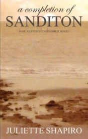 book cover of Sanditon : Jane Austen's Unfinished Masterpiece Completed by Jane Austen