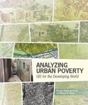book cover of Analyzing urban poverty : GIS for the developing world by Rosario C Giusti de Perez