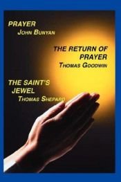 book cover of Prayer, Return of Prayer and The Saint's Jewel by John Bunyan