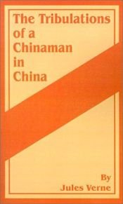 book cover of Tribulations of a Chinaman in China by ז'ול ורן