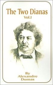 book cover of The Two Dianas, Volume 1 by Aleksander Dumas
