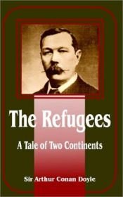 book cover of The Refugees by Arthur Conan Doyle
