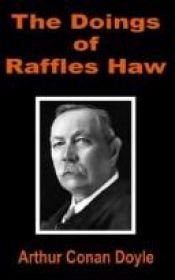 book cover of The Doings of Raffles Haw by Arthur Conan Doyle