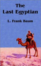 book cover of The Last Egyptian: A Romance of the Nile by Lyman Frank Baum