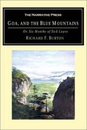 book cover of Goa, and the Blue Mountains: Or, Six Months of Sick Leave by Richard Burton