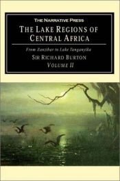book cover of The Lake Regions of Central Africa: From Zanzibar to Lake Tanganyika (Volume 2) by Richard Burton