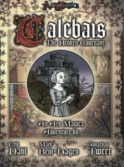 book cover of The Broken Covenant of Calebais: An Adventure Supplement for Ars Magica (Revised Edition) by Jonathan Tweet