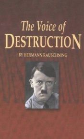book cover of Voice of Destruction, The by Hermann. Rauschning