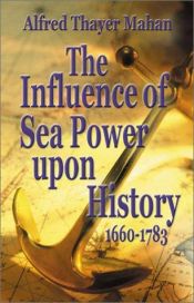 book cover of The Influence of Sea Power upon History, 1660-1805 by A. T. Mahan