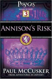 book cover of Annison's Risk (Passages 3: From Adventures in Odyssey) by Paul McCusker