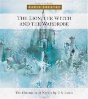 book cover of The Lion, the Witch and the Wardrobe (Focus on the Family Radio Theater) (Focus on the Family Radio Theater) by ซี. เอส. ลิวอิส