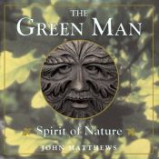 book cover of The Green Man: Spirit of Nature by John Matthews