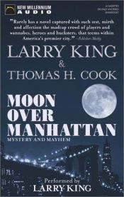 book cover of Moon Over Manhattan: Mystery and Mayhem by Larry King|Thomas H. Cook