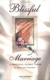 book cover of Blissful Marriage: A Practical Islamic Guide by Ekram Beshir