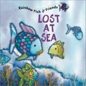 book cover of Rainbow Fish: Lost At Sea by Marcus Pfister