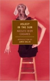 book cover of Asleep in the sun by Adolfo Bioy Casares