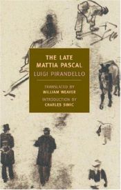 book cover of The Late Mattia Pascal by Luigi Pirandello