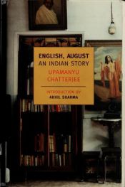 book cover of English, August : An Indian Story by Upamanyu Chatterjee