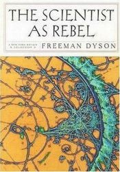 book cover of The Scientist as Rebel by Freeman Dyson