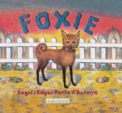 book cover of Foxie, The Singing Dog by Ingri D'Aulaire