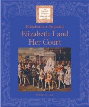 book cover of Elizabeth I and her court by William W. Lace