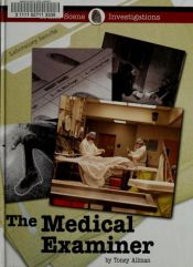 book cover of Crime Scene Investigations - The Medical Examiner by Toney Allman