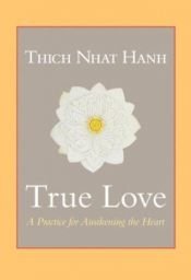 book cover of True Love: a Practice for Awakening the Heart by Thich Nhat Hanh