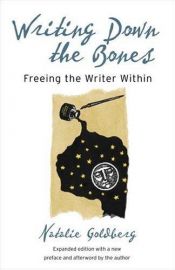 book cover of Writing Down the Bones by Kerstin Winter|Natalie Goldberg