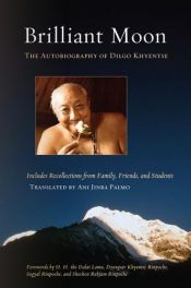 book cover of Brilliant moon : the autobiography of Dilgo Khyentse by Dilgo Khyentse Rinpoche