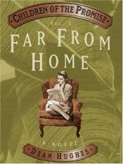 book cover of Children of the Promise, Vol 3 Far from Home by Dean Hughes