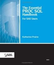 book cover of The Essential PROC SQL Handbook for SAS Users by Katherine Prairie