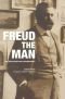 Freud the Man: An Intellectual Biography