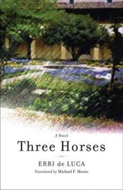 book cover of Three Horses by Erri De Luca