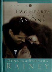 book cover of Two Hearts Praying as One by Dennis Rainey