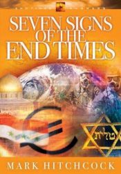 book cover of Seven Signs Of The End Times by Mark Hitchcock