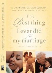 book cover of The Best Thing I Ever Did for My Marriage: 50 Real Life Stories by Nancy Cobb