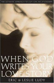 book cover of When God Writes Your Love Story by Leslie Ludy